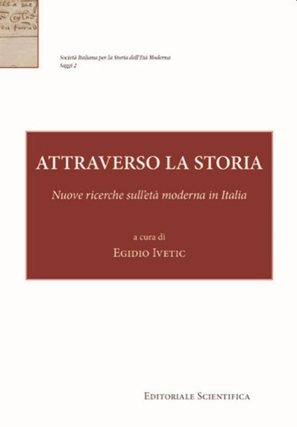 Attraverso la storia. Nuove ricerche sull'età moderna in Italia - copertina