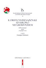 Il diritto internazionale ed europeo nei giudizi interni. 24° Convegno SIDI (Roma, 5-6 Giugno 2019)