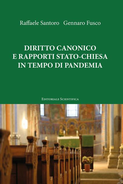 Diritto canonico e rapporti Stato-Chiesa in tempo di pandemia - Raffaele Santoro,Gennaro Fusco - copertina