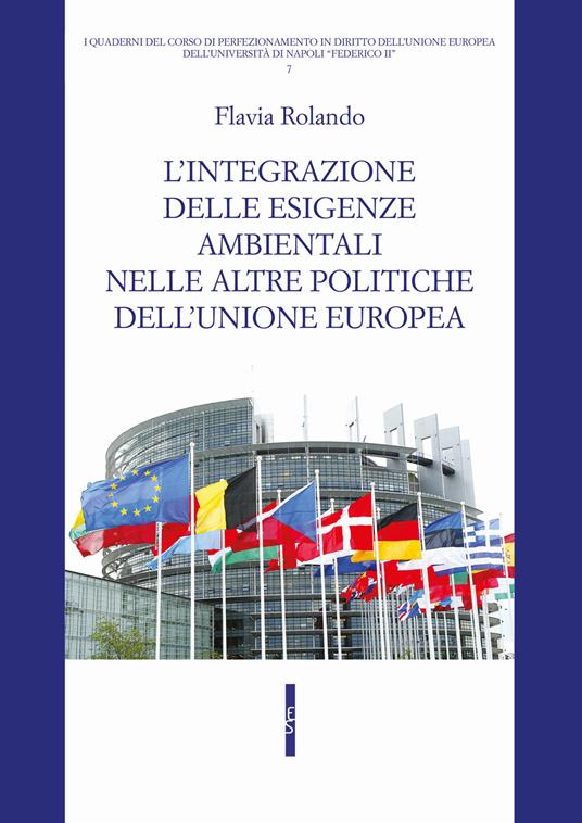 L' integrazione delle esigenze ambientali nelle altre politiche dell'Unione europea - Flavia Rolando - copertina
