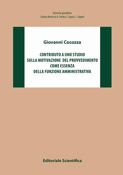 Contributo a uno studio sulla motivazione del provvedimento come essenza della funzione amministrativa - Giovanni Cocozza - copertina