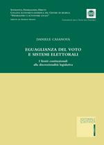 Eguaglianza del voto e sistemi elettorali. I limiti costituzionali alla discrezionalità legislativa
