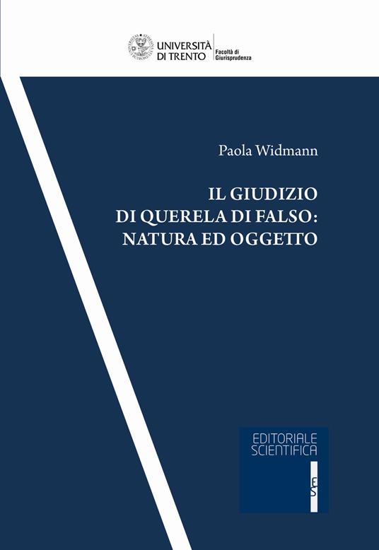 Il giudizio di querela di falso: natura ed oggetto - Paola Widmann - copertina