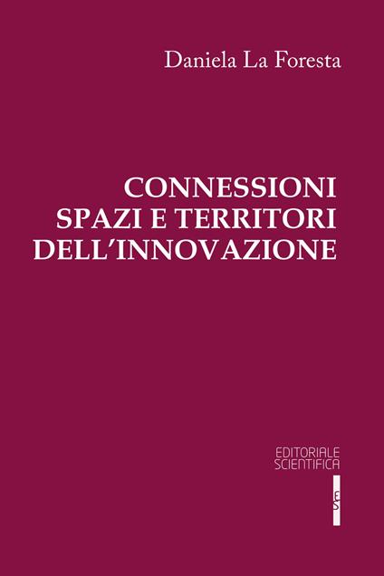 Connessioni spazi e territori dell'innovazione - Daniela La Foresta - copertina