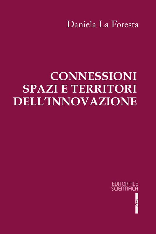 Connessioni spazi e territori dell'innovazione - Daniela La Foresta - copertina