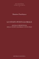 Lo Stato post-globale. Ascesa e resistenza dello Stato globale covid free