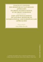 Usage et gestion des ressources naturelles approches de droit international et de droit europeen. Ediz. francese e inglese