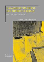 L' amministrazione dei rifiuti a Roma. Un'analisi giuridica