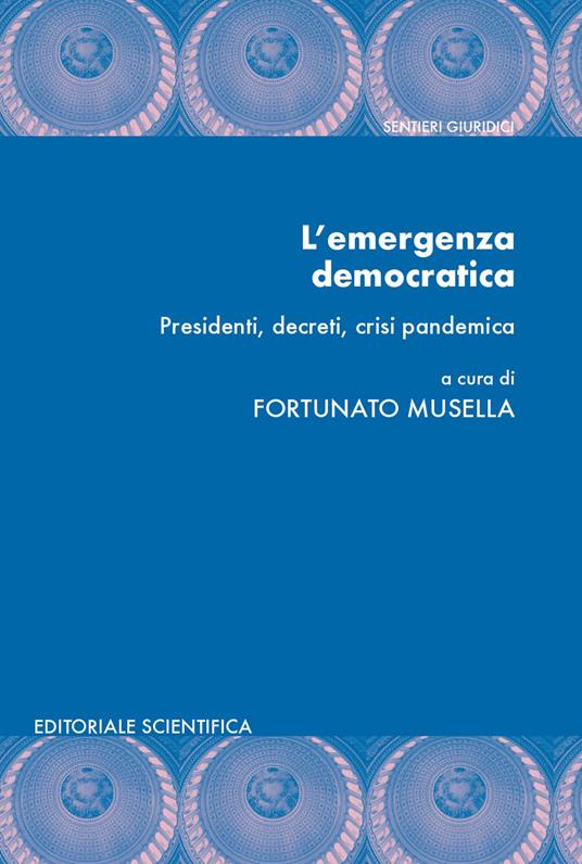 L' emergenza democratica. Presidenti, decreti, crisi pandemica - copertina