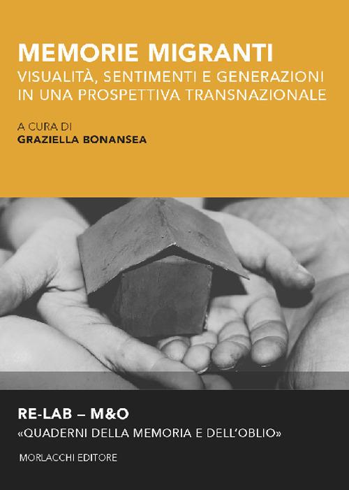 Memorie migranti. Visualità, sentimenti e generazioni in una prospettiva transnazionale - copertina