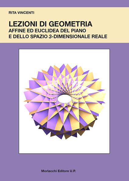Lezioni di geometria affine ed euclidea del piano e dello spazio 3-dimensionale reale - Rita Vincenti - copertina