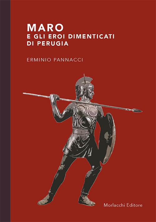 Maro e gli eroi dimenticati di Perugia - Erminio Pannacci - copertina