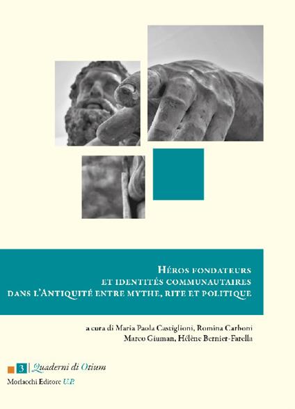 Héros fondateurs et identités communautaires dans l'Antiquité entre mythe, rite et politique. Ediz. italiana e francese - copertina