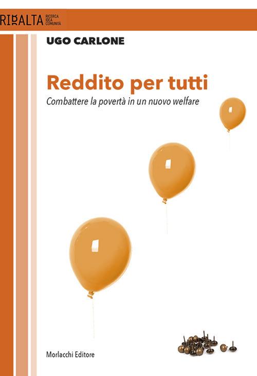 Reddito per tutti. Combattere la povertà in un nuovo welfare - Ugo Carlone - copertina