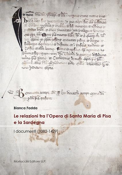 Le relazioni tra l'Opera di Santa Maria di Pisa e la Sardegna. I documenti (1082-1429) - Bianca Fadda - copertina