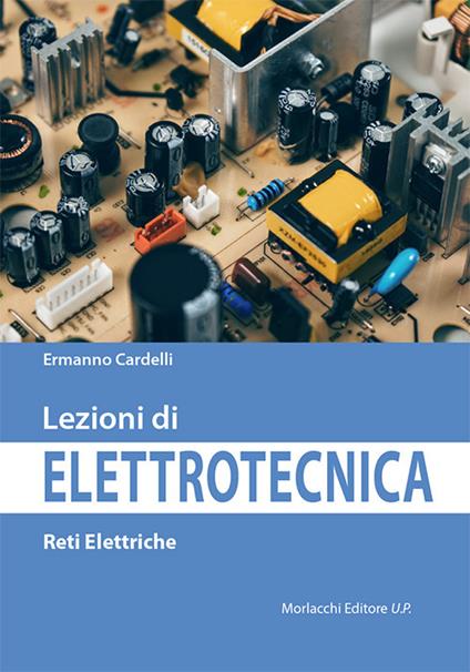 Lezioni di elettrotecnica. Reti elettriche - Ermanno Cardelli - copertina