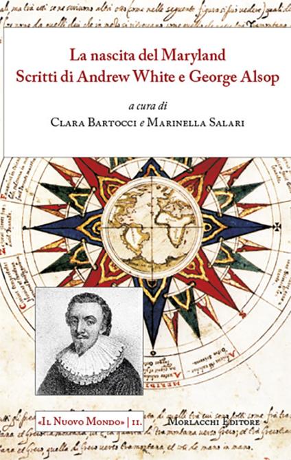 La nascita del Maryland. Scritti di Andrew White e George Alsop. Ediz. italiana e inglese - copertina