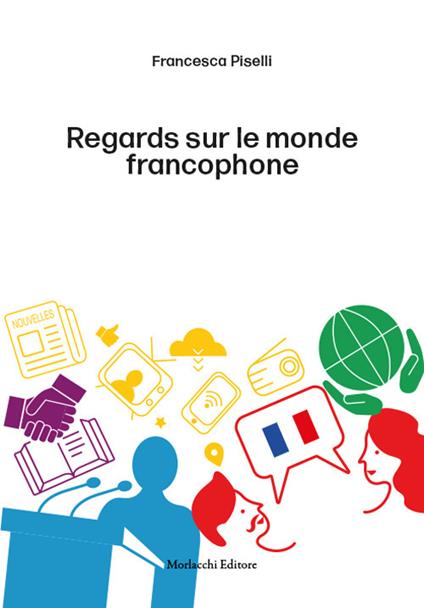 Regards sur le monde francophone. Ediz. per la scuola. Con QR Code - Francesca Piselli - copertina