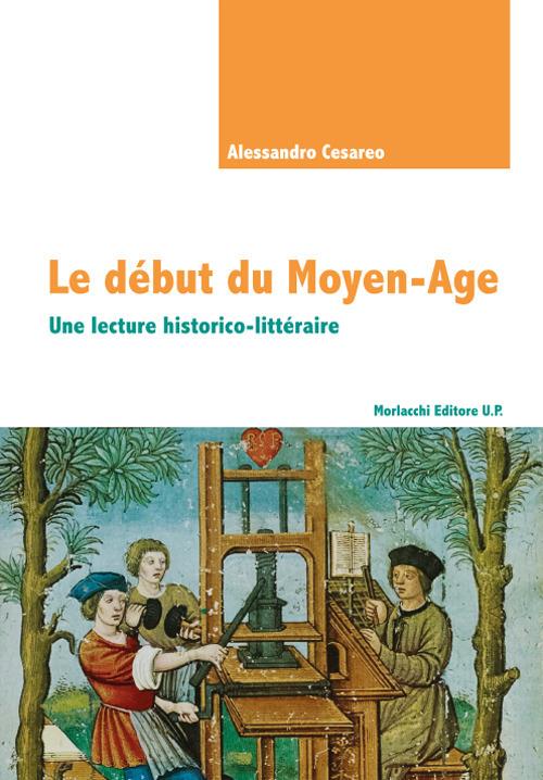 Le début du Moyen-Age. Une lecture historico-littéraire - Alessandro Cesareo - copertina
