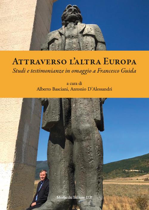 Attraverso l'altra Europa. Studi e testimonianze in omaggio a Francesco Guida - copertina