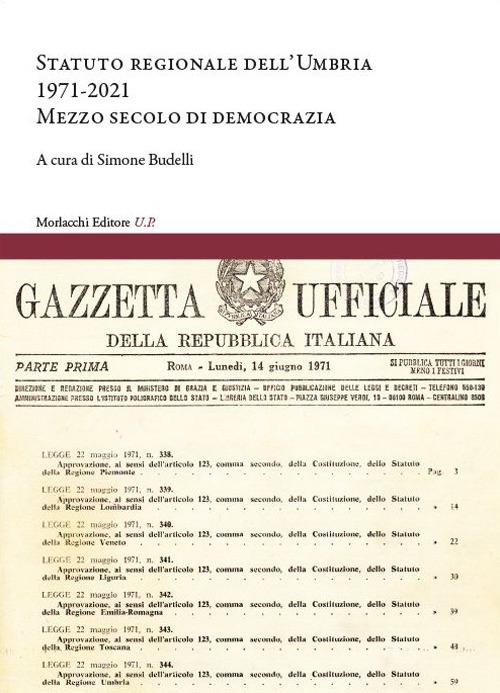 Statuto regionale dell'Umbria (1971-2021). Mezzo secolo di democrazia - copertina