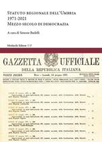 Statuto regionale dell'Umbria (1971-2021). Mezzo secolo di democrazia