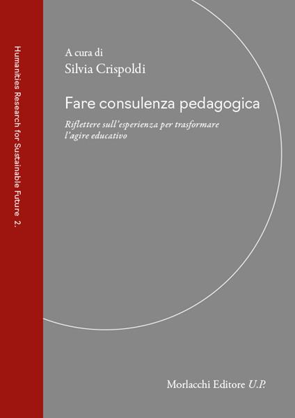 Fare consulenza pedagogica. Riflettere sull’esperienza per trasformare l’agire educativo - copertina