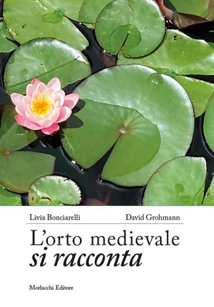 L'orto medievale si racconta - Livia Bonciarelli,David Grohmann - copertina