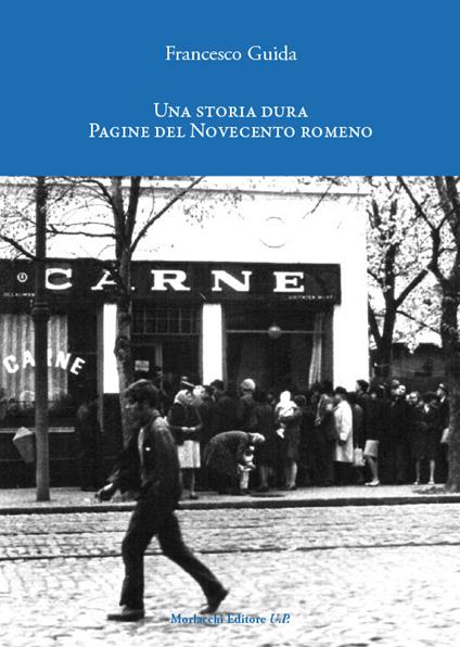 Una storia dura. Pagine del Novecento romeno - Francesco Guida - copertina