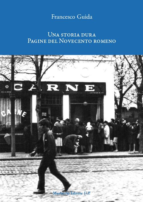 Una storia dura. Pagine del Novecento romeno - Francesco Guida - copertina