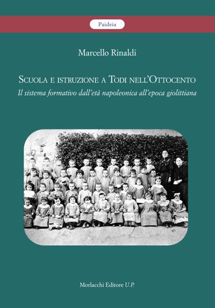 Scuola e istruzione a Todi nell’Ottocento. Il sistema formativo dall’età napoleonica all’epoca giolittiana - Marcello Rinaldi - copertina