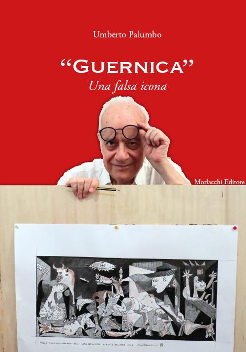 «Guernica». Una falsa icona. Ediz. illustrata - Umberto Palumbo - copertina
