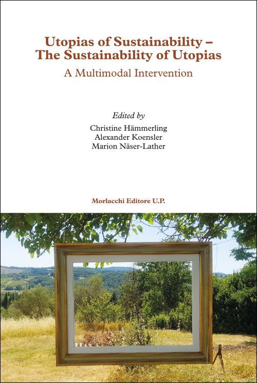 Utopias of sustainability–The sustainability of utopias. A multimodal intervention. Ediz. multilingue - copertina