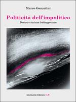 Politicità dell’impolitico. Destra e sinistra heideggeriane