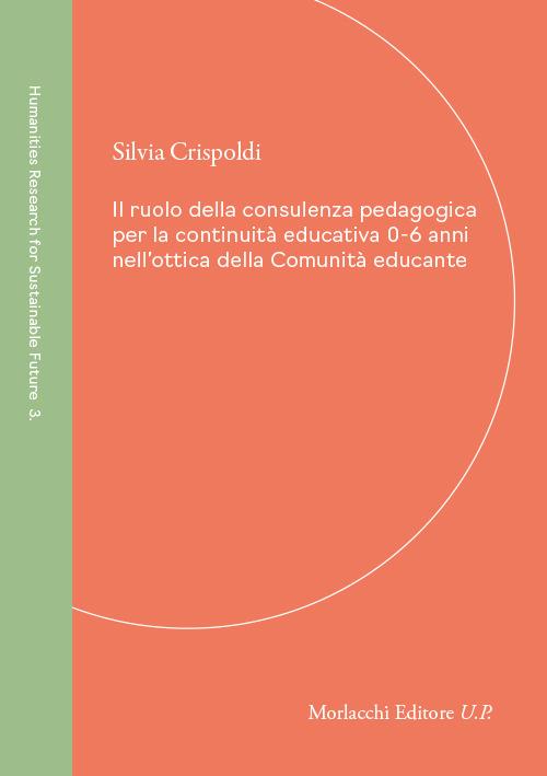 Il ruolo della consulenza pedagogica per la continuità educativa 0-6 anni nell'ottica della Comunità educante - Silvia Crispoldi - copertina