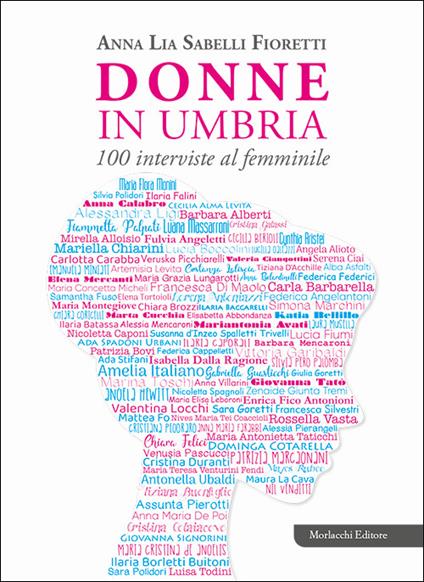 Donne in Umbria. 100 interviste al femminile - Anna Lia Sabelli Fioretti - copertina