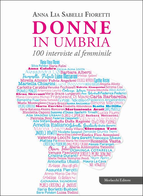 Donne in Umbria. 100 interviste al femminile - Anna Lia Sabelli Fioretti - copertina