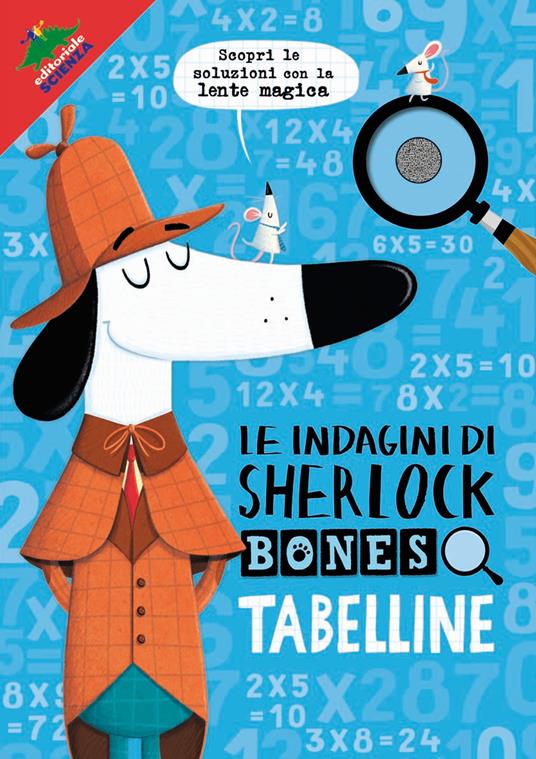Tabelline. Le indagini di Sherlock Bones. Ediz. a colori. Con lente - Jonny Marx,Kirstin Swanson - copertina
