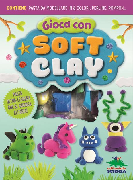 Gioca con Soft Clay. Con gadget - Katie Hewat - copertina