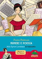 Numeri e poesia. Ada Byron Lovelace si racconta. Nuova ediz.