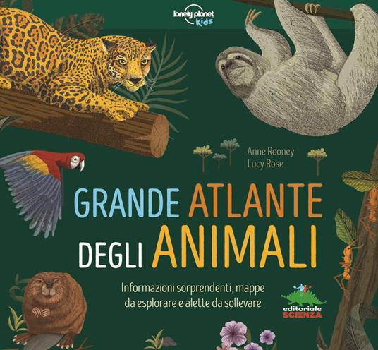 Grande atlante degli animali. Informazioni sorprendenti, mappe da esplorare e alette da sollevare - Anne Rooney - copertina