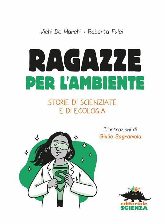 Ragazze per l'ambiente. Storie di scienziate e di ecologia - Vichi De Marchi,Roberta Fulci - 7