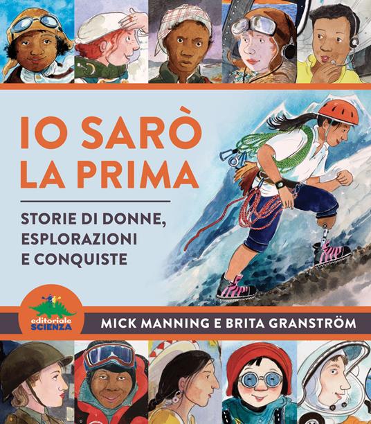 Io sarò la prima. Storie di donne, esplorazioni e conquiste - Mick Manning,Brita Granström - copertina