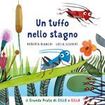 Un tuffo nello stagno. Il grande prato di Gillo e Gilla. Ediz. a colori