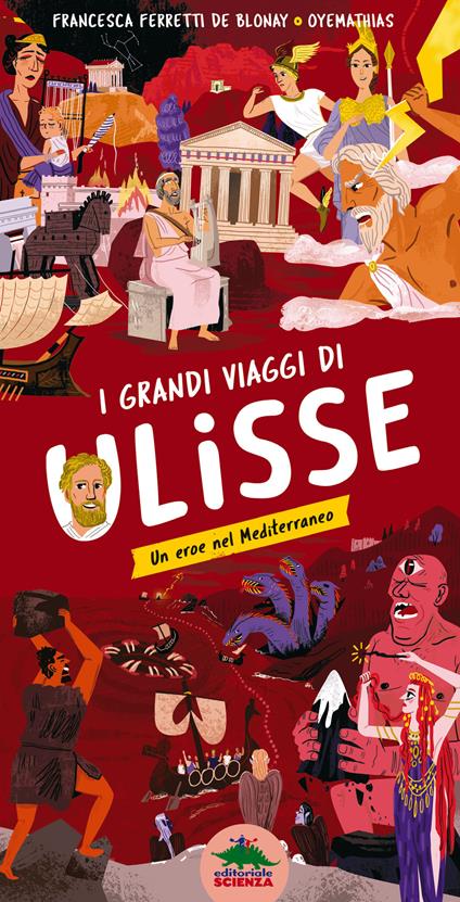 I grandi viaggi di Ulisse. Un eroe nel Mediterraneo. Ediz. a colori - Francesca Ferretti De Blonay - copertina