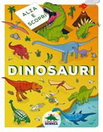 Dinosauri. Alza e scopri. Ediz. a colori