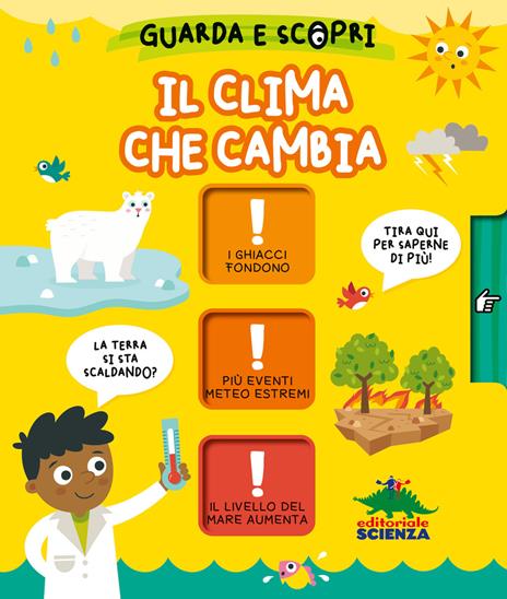 Il clima che cambia. Guarda e scopri. Ediz. a colori - Gareth Williams - copertina