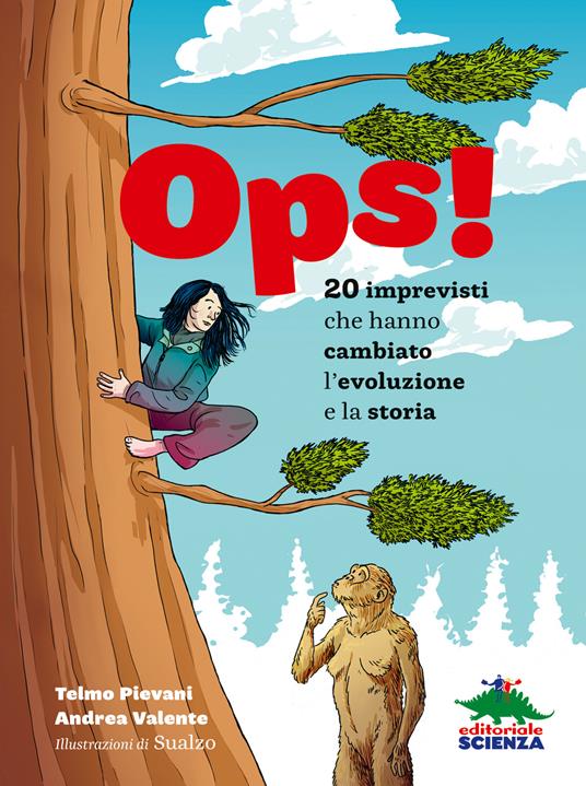Ops! 20 imprevisti che hanno cambiato l’evoluzione e la storia - Telmo Pievani,Andrea Valente - copertina