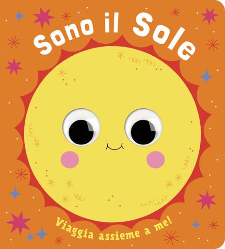 Sono il sole. Piccoli libri per piccoli astronauti. Ediz. a colori - Teresa Bellon - copertina