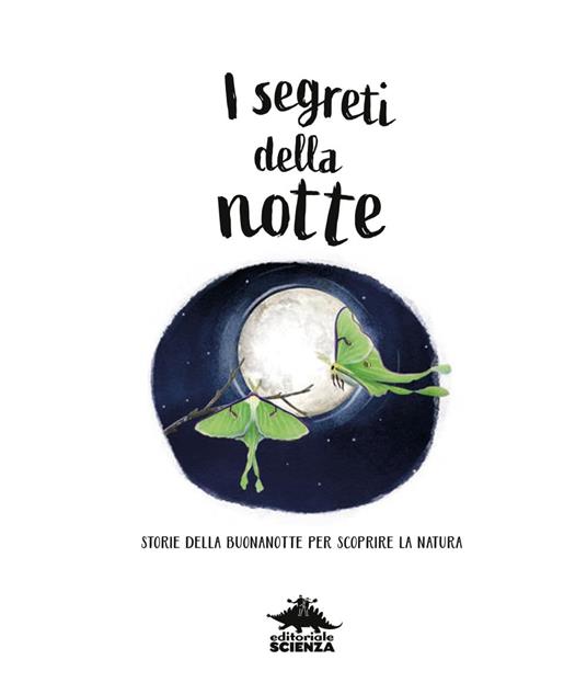 I segreti della notte. Storie della buonanotte per scoprire la natura. Ediz. a colori - Alice Kepleis - 2